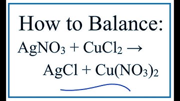How to Balance AgNO3 + CuCl2 = AgCl + Cu(NO3)2