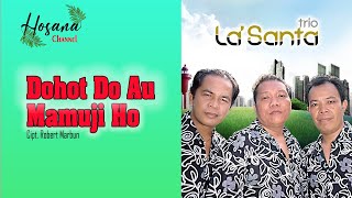 Trio Lasanta - Dohot Do Au Mamuji Ho (Official Music Video)