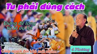 Nên tu sau cho đúng cách, đừng để lòng từ bị lợi dụng. chú 4 Phương nghi vấn.