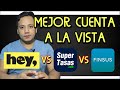 Hey Banco vs Finsus vs SuperTasas  | Mejor cuenta saldo a la vista