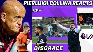 Pierluigi Collina Reacts To 3 VAR Controversial Decisions Over Chelsea Vs Brighton Cucurella Foul.