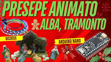 Presepe Animato con Arduino Nano R4: Alba, Tramonto e Fuoco Vivo
