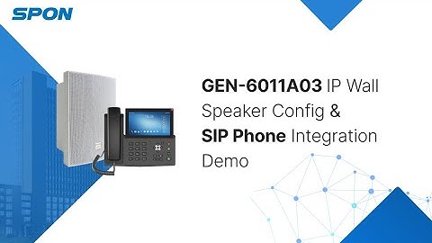[Guide] SPON IP Wall Speaker GEN-6011A03: Config & SIP Phone Integration Demo