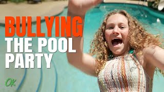 Bullying - The Pool Party