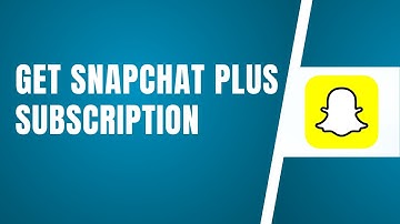 How To Get Snapchat Plus Subscription On Android