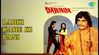 Download Lagu Ladki Kahe Ki Bani | Darinda | Asha Bhosle | Kishore Kumar Songs | Feroz Khan | Parveen Babi MP3