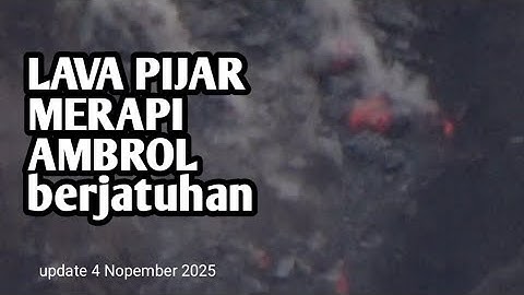 LAVA PIJAR MERAPI AMBROL BERJATUHAN 