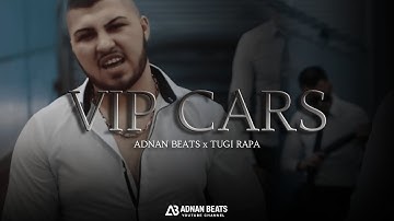 ADNAN BEATS x TUGI RAPA - VIP CARS | OFFICIAL VIDEO