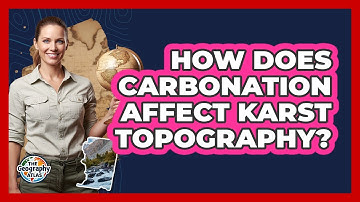 How Does Carbonation Affect Karst Topography?