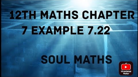 12th maths chapter 7 example 7.22
