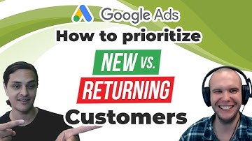 How to Prioritize New VS. Returning Customers in Google Ads Smart Shopping