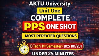 AKTU University | PPS Unit 1 One Shot 🔥 Most Repeated Questions | BCS 101/201 | BCS 101 / BCS 201