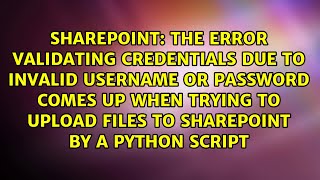 The Error validating credentials due to invalid username