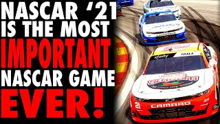 Why NASCAR ‘21 Will Be the Most Important NASCAR Game EVER!