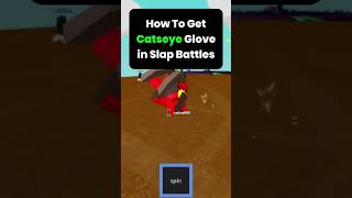 How To Get CATSEYE Glove in Slap Battles #slapbattles #roblox