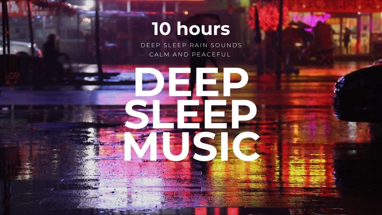 Deep Sleep Music | Calming Ambient with Rain Sounds - 10 HOURS