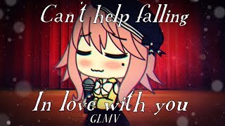 Can't Help Falling In Love With You ||GLMV||