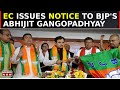 EC Sends Notice To BJP Candidate Abhijit Gangopadhyay For Remarks Against Mamata Banerjee | Top News