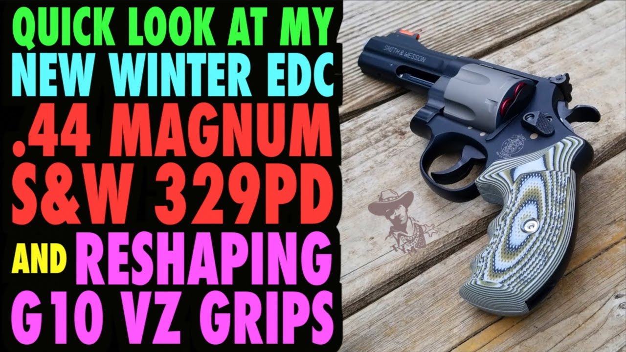 S&W 329 PD Quick Look (& Reshaping G10 Grips)
