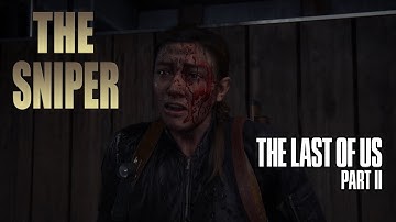 The Last Of Us Part 2, The Sniper! Walkthrough Part 22, Gameplay