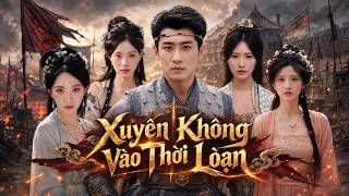 Xuyên Không Giữa Thời Loạn, Chàng Trai Dẫn Dắt Dàn Nữ Chiến Binh Dựng Nên Một Quốc Gia Hùng Mạnh