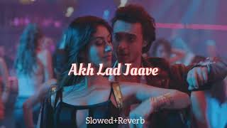 Akh lad Jaave [Slowed+Reverb]