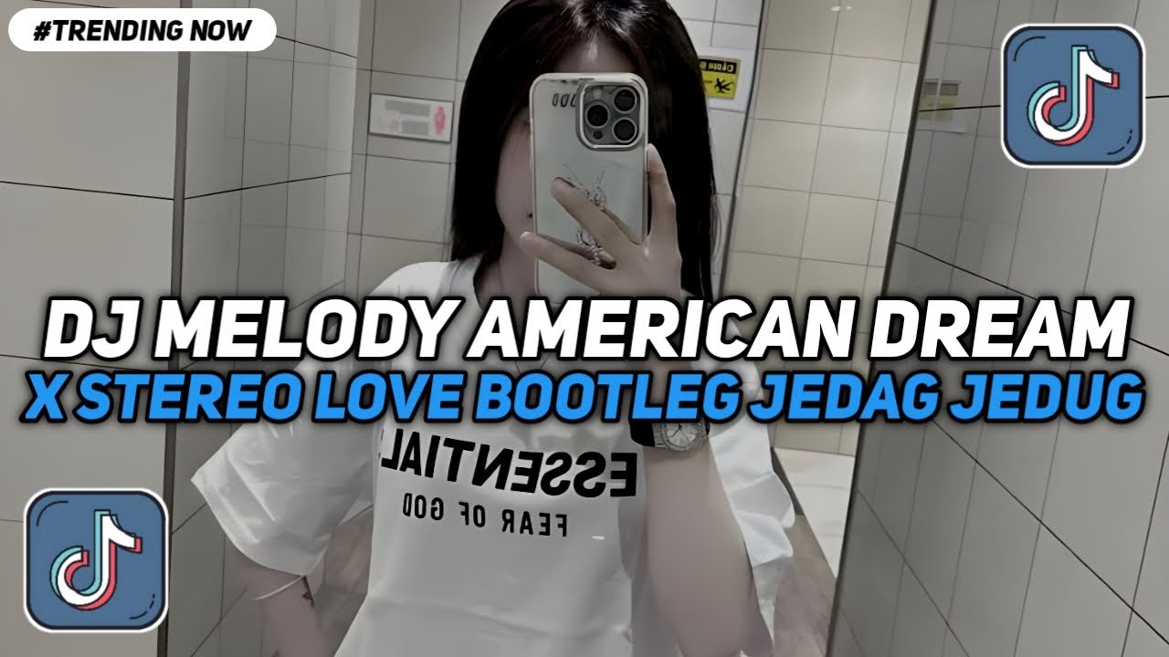 DJ MELODY AMERICAN DREAM X STEREO LOVE BOOTLEG JEDAG JEDUG SOUND XPUTZ RMX VIRAL TIKTOK TERBARU 2026