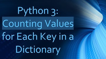 Python 3: Counting Values for Each Key in a Dictionary