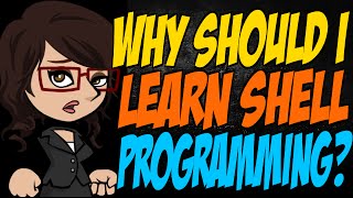 Why Should I Learn Shell Programming