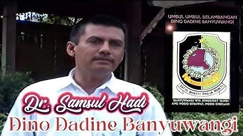 DINO DADINE BANYUWANGI - IR. H. SAMSUL HADI ( Album Umbul Umbul Belambangan - Official Video )