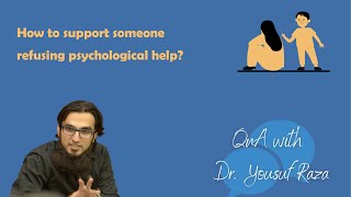 What to Do When a Loved One Won't Accept Professional Help for their Mental Health Problem