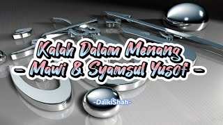 Mawi & Syamsul Yusof - Kalah Dalam Menang (Lirik Lagu)