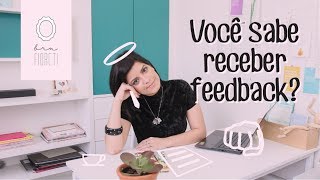 Como lidar com os feedbacks negativos no trabalho e na vida