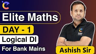 Logical DI By Ashish Tiwari Sir | Elite Maths #Day1 | Logical DI For Mains | Exam Centric