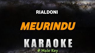 Rialdoni - Meurindu (KARAOKE PIANO) | Male Key