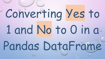 Converting Yes to 1 and No to 0 in a Pandas DataFrame