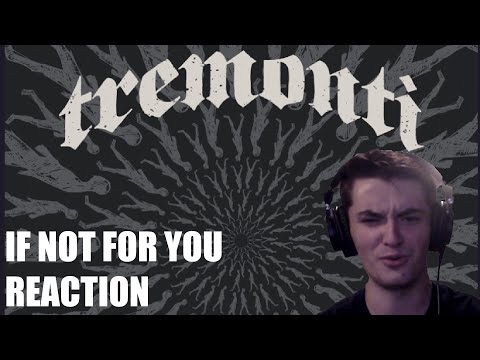 Guitarist Reacts To If Not For You By Tremonti