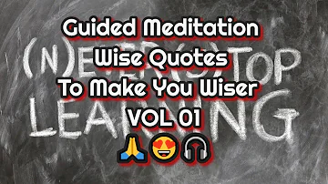 Guided Meditation Wise Quotes to Make You Wiser  VOL 01🙏😍🎧 - M&L Channel