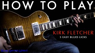 Kirk Fletcher style 5 Easy Blues Licks | Guitar Lesson