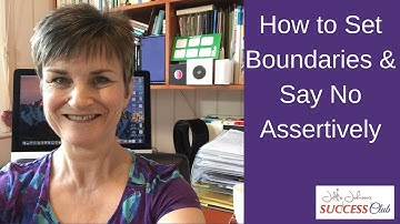 How to set boundaries & say no assertively
