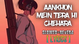 aankhon mein tera hi chehra [slowed+reverb] -Sagar Kalra & Jai Walia | Tunescloud | Lofi song