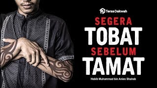 Habib Muhammad Bin Anies Shahab - Taubat Sebelum Tamat