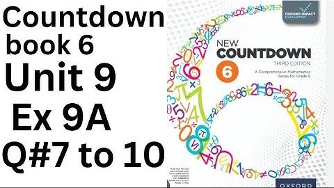 Oxford Countdown Book 6 - Ex 9A Q#7 to 10 Step by Step  Solution @ytacademy198