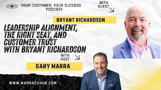 Leadership Alignment, the Right Seat, and Customer Trust with Bryant Richardson
