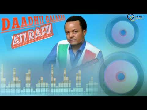 Daadhii Galaan ATI RAFII New Oromo Music
