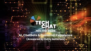 Tech Chat Hits the Road: AI, Chatbots & Customer Experience with 8×8 and Natterbox