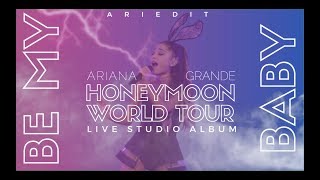 Ariana Grande - Be My Baby (Live Studio Version w/ Note Changes) {Honeymoon Tour}