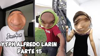 Ytph Alfredo Larin Parte 15