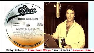 Watch Ricky Nelson True Love Ways video