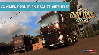 Tuto [FR] Euro Truck Simulator 2 - Jouer en réalité virtuelle
